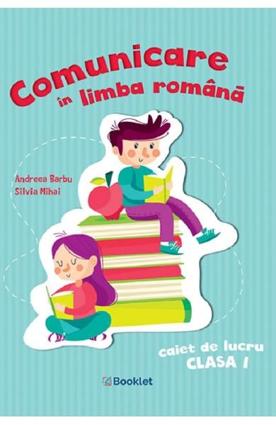 Comunicare In Limba Romana Clasa 1 Caiet De Lucru Andreea