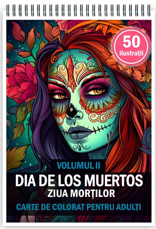 Carte de colorat pentru adulti, 50 de ilustratii, Dia de Los Muertos