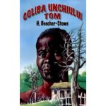 Coliba unchiului Tom - Harriet Beecher Stowe