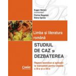 Studiul de caz si dezbaterea in limba si literatura romana clasele XI-XII - Florina Rogalski