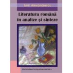 Literatura romana. Analize si sinteze - Emil Alexandrescu