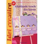 Ghirlande vesele din hartie - Editia a II-a