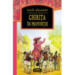 Chirita in provintie - Vasile Alecsandri