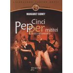 Cinci Pepper mititei si cum au crescut ei - Margaret Sidney