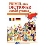 Primul meu dictionar roman - german