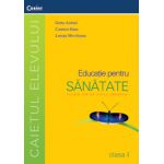 Educatie pentru sanatate. Caietul elevului pentru clasa I - Greta Airinei, Lenuta Movileanu, Carmen Sima