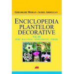 Enciclopedia plantelor decorative - Vol. III - Sere, apartamente, balcoane si terase - Gheorghe Mohan, Aurel Ardelean