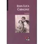 Teatru - Ion Luca Caragiale