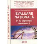 Pregatirea examenului de Evaluare Nationala, 2014 in 12 de saptamani -Matematica. (Ovidiu Badescu)