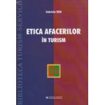 Etica afacerilor in turism - Gabriela Tigu