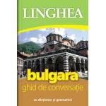 Bulgara. Ghid de conversatie roman-bulgar cu dictionar si gramatica