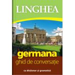 Germana. Ghid de conversatie roman-german cu dictionar si gramatica