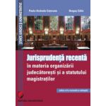 Jurisprudenta recenta in materia organizarii judecatoresti si a statutului magistratilor - Paula Andrada Cotovanu