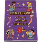 Limba Germana pentru scolari nivelul 2. Ich liebe Deutsch! - Alexandrina Ciobanu