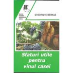 Sfaturi utile pentru vinul casei (Gh Bernaz)