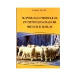 Tehnologia Producerii, Cresterii si Ingrasarii Mieilor si Iezilor - Vasile Tafta