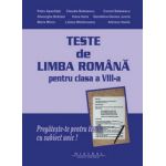 Limba si literatura romana- teste pentru clasa a 8-a - Petru Apachitei