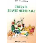 Trusa cu plante medicinale - Ion Munteanu