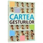 Cartea Gesturilor. O gramatica gestuala completa - Joseph Messinger