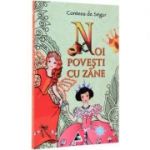 Noi povesti cu zane - Contesa de Segur