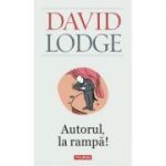 Autorul, la rampa! - David Lodge