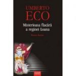 Misterioasa flacara a reginei Loana - Umberto Eco