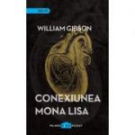 Conexiunea Mona Lisa - William Gibson