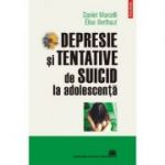 Depresie si tentative de suicid la adolescenta - Daniel Marcelli, Elise Berthaut