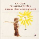 Scrisori catre o necunoscuta - de Antoine de Saint-Exupery