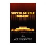 Mica enciclopedie - Superlativele Romaniei
