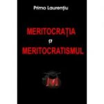 Meritocratia si Meritocratismul - Primo Laurentiu