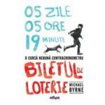 Biletul de loterie. O cursa nebuna contracronometru - Michael Byrne