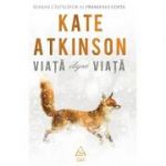 Viata dupa viata - Kate Atkinson