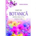 Caiet de Botanica. Exercitii si culoare, clasa a 5-a - Mariana Gherghina