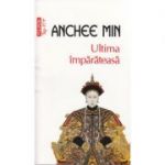 Ultima imparateasa - Anchee Min