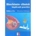 Biochimie clinica. Implicatii practice. Editia a 2-a - Minodora Dobreanu