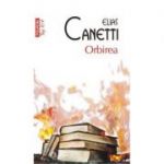 Orbirea. Top 10+ - Elias Canetti