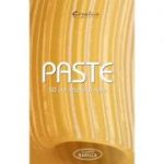 Paste. 50 de retete simple - Academia Barilla