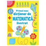 Primul meu dictionar de matematica ilustrat - Kirsteen Rogers