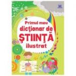 Primul meu dictionar de stiinta ilustrat - Sarah Khan