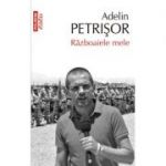 Razboaiele mele - Adelin Petrisor (Colectia Top 10)