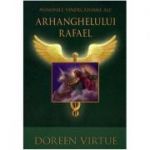 Minunile vindecatoare ale Arhanghelului Rafael - Doreen Virtue