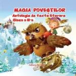 Magia povestilor. Antologie de texte literare pentru clasa a 2-a