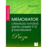 Memorator Literatura romana - clasele 9-12 si Bacalaureat. PROZA - Alina Ene