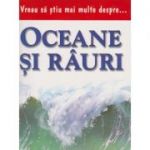 Vreau sa stiu mai multe despre oceane si rauri