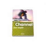 Channel your English Upper-Intermediate Student's Book - H. Q Mitchell