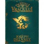 Destinul vraciului. Cronicile Wardstone, volumul 8 - Joseph Delaney