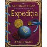 Expeditia - cartea a IV-a. Seria: Septimus Heap (Angie Sage)