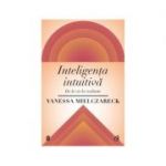 Inteligenta intuitiva- Vanessa Mielczareck