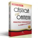 CASTIGA CU OAMENII - Principiile fundamentale in relatiile cu cei din jur - John C. Maxwell